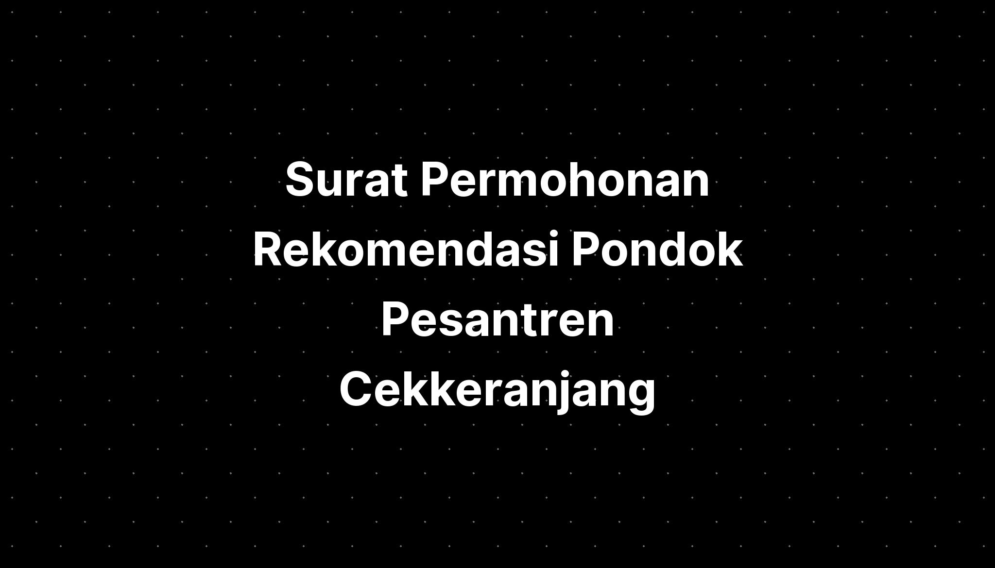 Surat Rekomendasi Guru Pondok Pesantren Cekkeranjang The Best Porn